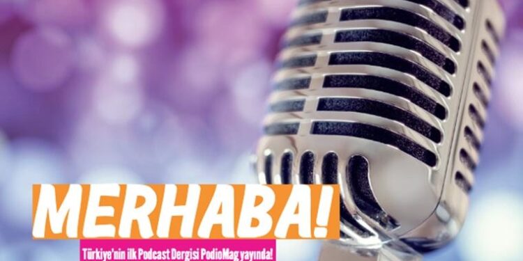 Türkiye’nin ilk podcast dergisi PodioMag yayımlandı