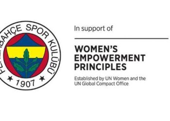 Fenerbahçe, ‘Birleşmiş Milletler Kadının Güçlenmesi Prensipleri (WEPs)’ imzacısı oldu