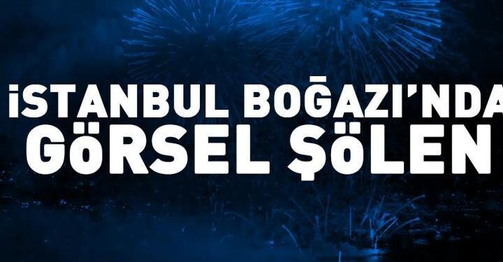 İstanbul Boğazı’nda görsel şölen!